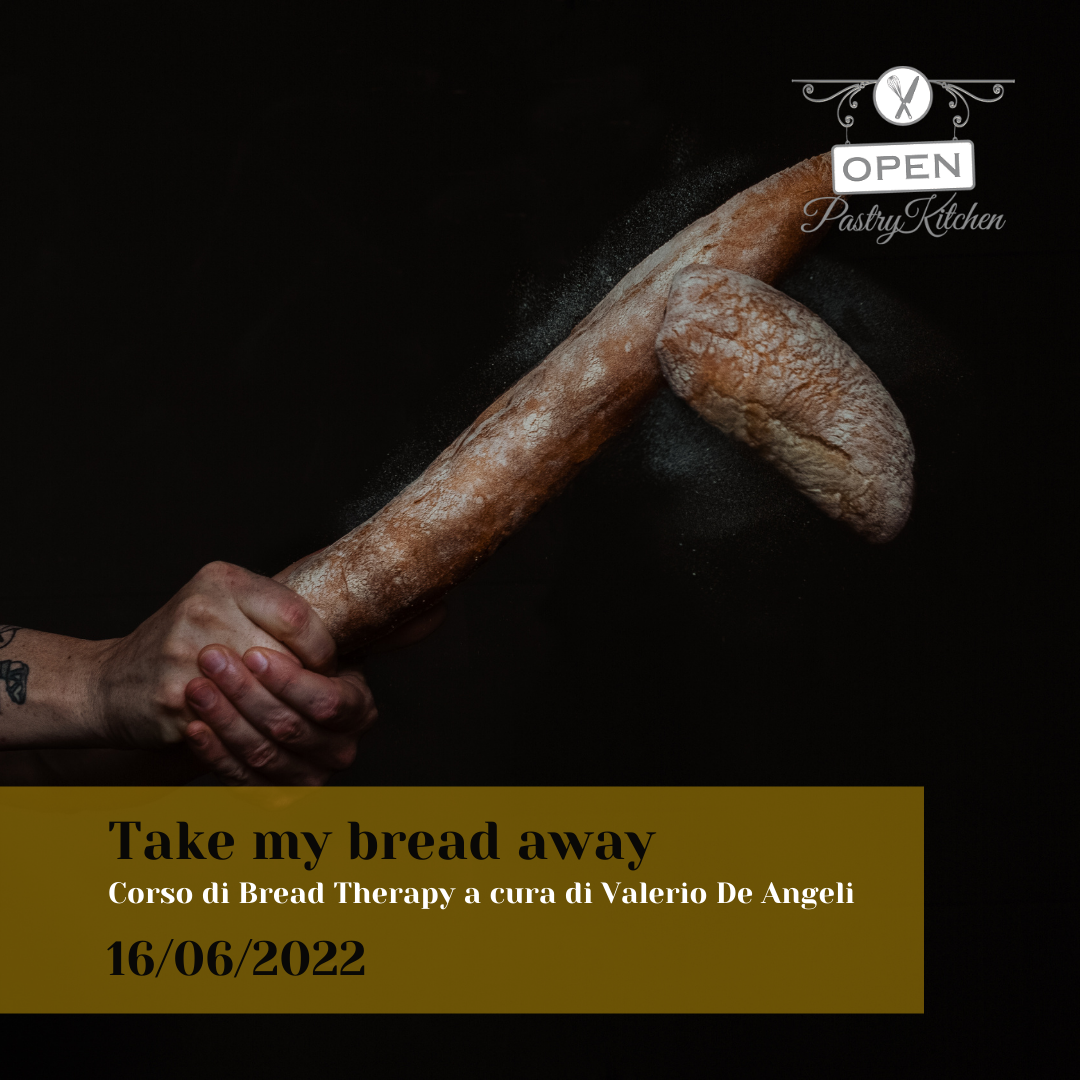 take my bread away